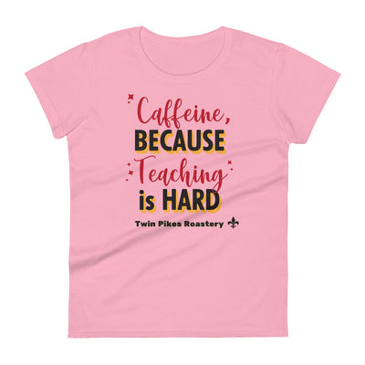 Teaching is hard women's short sleeve t-shirt