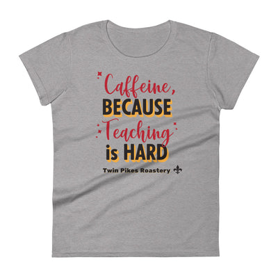 Teaching is hard women's short sleeve t-shirt