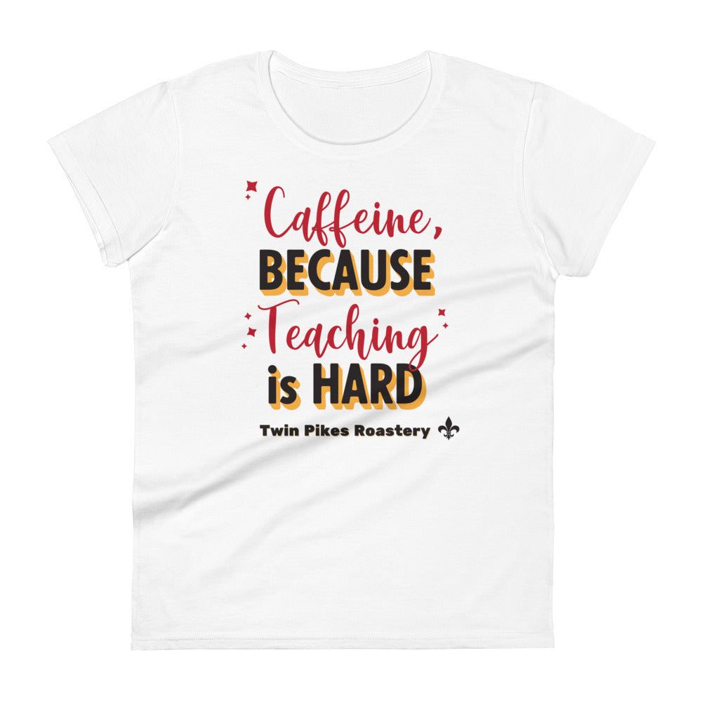 Teaching is hard women's short sleeve t-shirt